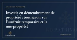 Lire la suite à propos de l’article Investir en démembrement de propriété : tout savoir sur l’usufruit temporaire et la nue-propriété