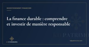 Lire la suite à propos de l’article La finance durable : comprendre et investir de manière responsable