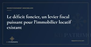 Lire la suite à propos de l’article Le déficit foncier, un levier fiscal puissant pour l’immobilier locatif existant