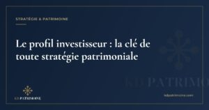 Lire la suite à propos de l’article Le profil investisseur : la clé de toute stratégie patrimoniale