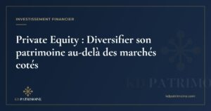 Lire la suite à propos de l’article Private Equity : Diversifier son patrimoine au-delà des marchés cotés