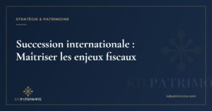 Lire la suite à propos de l’article Succession internationale : Maîtriser les enjeux fiscaux